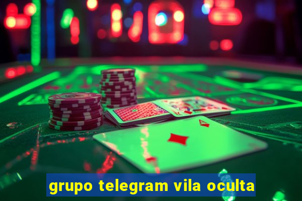 grupo telegram vila oculta